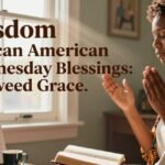 wisdom-african-american-wednesday-blessings