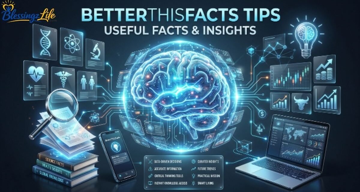 betterthisfacts-tips-from-betterthisworld-complete-guide-to-useful-facts-and-insights